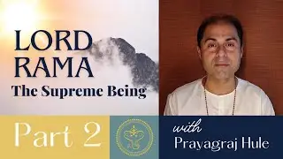 Lord Rama - The Supreme Being