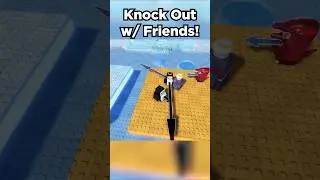 Нокаутируйте ВМЕСТЕ С ДРУЗЬЯМИ!! Часть 1 #roblox #Knock #out #knockout #gaming #robloxgaming #sho...
