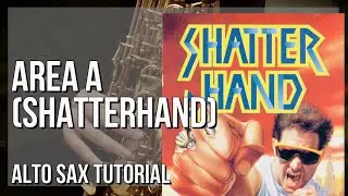 How to play Area A (Shatterhand) by Hiroyuki Iwatsuki & Iku Mizutani on Alto Sax (Tutorial)
