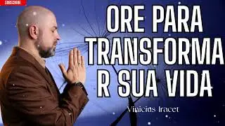 Oração Noturna para Transformar Completamente Sua Vida - Vinicius Iracet