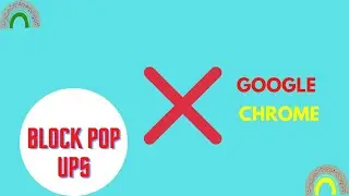 How to Block Pop Ups in Google Chrome on Windows 10?
