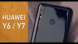 Обзор Huawei Y6, Y7 2019