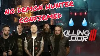 Demon Hunter Confirmed NOT Returning For Killing Floor 3