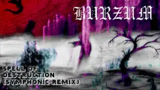Spell of Destruction (Symphonic Metal Remix) (Burzum Cover)