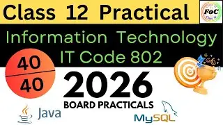 Board Practical 2025 Class 12 Preparation to score 40/40 in Information Technology IT Code 802 Exam