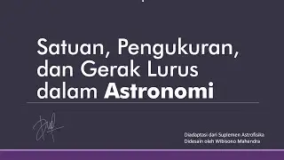 Astronomi Dasar (Satuan dan Pengukuran dalam Astronomi Part 1)