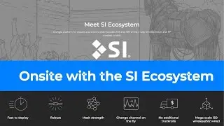 Onsite with the SI Ecosystem