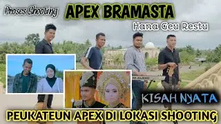 Apex Bramasta - Hana Geu Restu - Peukateun Dalam Proses Syuting - lagu Kisah Nyata (Official Video)