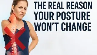 The Real Reason Your Posture Won't Change