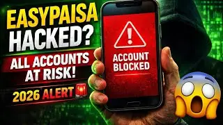 Easypaisa All Pakistani Accounts Hacked 2026? | Truth, Alert & Safety Guide | Must Watch