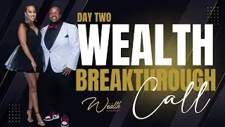 Day 2 - Wealth Breakthrough Call