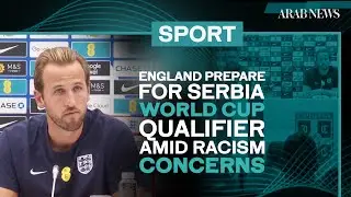 England prepare for Serbia World Cup qualifier amid racism concerns | Arab News
