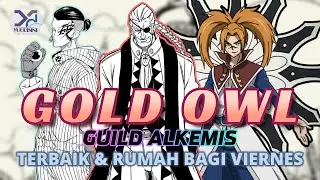 Gold Owl Guild Alkemis Terbaik Dan Rumah Bagi Dewa Naga Viernes - Anime Fairy Tail 100 Years Quest