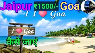 Jaipur to Goa By Train Budget Plan 