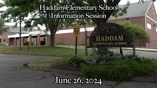 Haddam Elementary School Information Session - June 26 2024