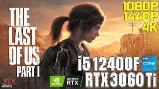 Одни из нас. Часть 1 | i5 12400F + RTX 3060 Ti | Тесты производительности 1080p, 1440p, 4K!