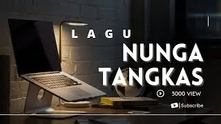 lagu || Nunga Tangkas