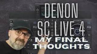Denon DJ SC Live 4 -my  final thoughts after 3 months.