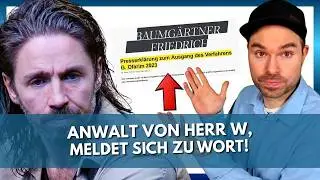 Anwalt von Herr W, meldet sich zu Wort!
