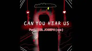 Can you Hear Us ( Glocker Wand Offical Song Feat.@AXEL_INFERNAL_275 