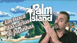 PALM ISLAND - GAMEPLAY EM BUSCA DE MAIS CARTAS DE FA&Ccedil;ANHAS 