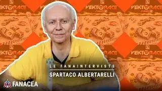 FANAinterviste: Spartaco Albertarelli - NaonisCon 2018
