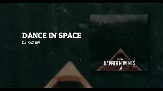 Dj Kaz Bw - Dance In Space