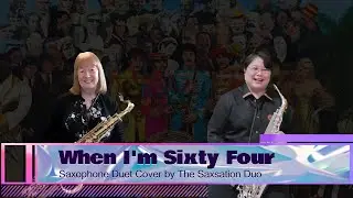 The Beatles Saxophone Duet Cover | When I'm Sixty Four