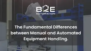 The Fundamental Differences Between Manual and Automated Equipment Handling