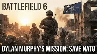 Dylan Murphy&rsquo;s IMPOSSIBLE Mission to Save NATO! 🚨 | Battlefield 6