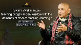 Significance of Swami Vivekananda's Philosophy in Contemporary Education ।  Professor Dr. TK DATTA