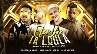 Anderson neiff, Kaio Viana, mc  cj & john johnis - ela j&aacute; t&aacute; louca