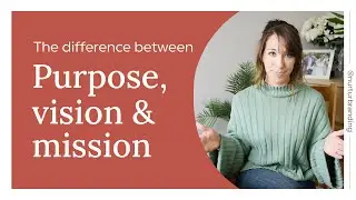 The difference between a brand purpose, vision and mission