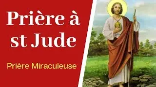 Pri&egrave;re &agrave; saint Jude Thadd&eacute;e - Pri&egrave;re miraculeuse &agrave; St Jude patron des causes d&eacute;sesp&eacute;r&eacute;es
