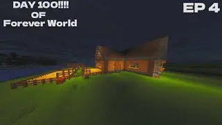 DAY 100!!!! (Forever World Ep 4)