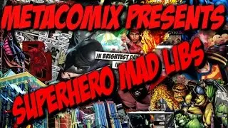 MetaComix Presents: Superhero Mad Libs!!!!!