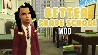 BETTER GRADE SCHOOL MOD | The Sims 4 Mods