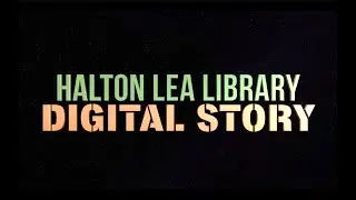 Halton Lea Library Digital Story (Venue Preview)