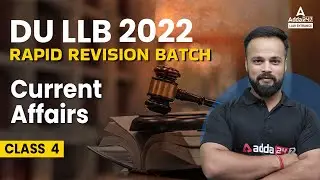 DU LLB 2022 | DU LLB Current Affairs 2022 | Rapid Revision Batch #4
