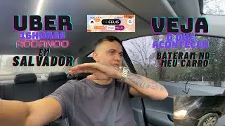 TRABALHEI 16H NO UBER EM SALVADOR: Sofri Acidente e Tive Preju&iacute;zo REAL! 😱💥