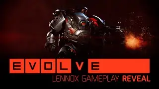 Evolve &mdash; Let's Play Lennox [ESRB]