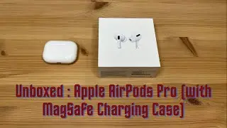 Unboxed : Apple AirPods Pro (with MagSafe Charging Case)