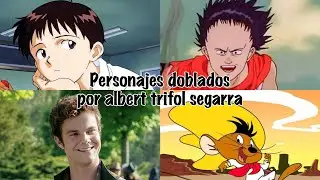 Personajes doblados por Albert Trifol Segarra