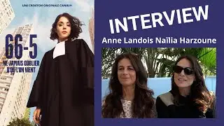 66-5 - Une cr&eacute;ation originale Canal+ - Interview Anne Landois et Na&iuml;lia Harzoune