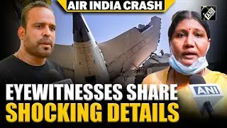 “Heard loud noise…” Eyewitnesses share shocking details of Air India Ahmedabad-London flight Crash