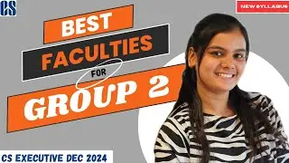 Best Faculties for CS Executive Group 2 | Crack CS Dec 2024 Exam in one go | Jiya Vijayvargia