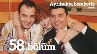 Ayrılsakta beraberiz 58.b&ouml;l&uuml;m 2.sezon