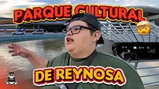 ¡ASÍ ES REYNOSA TAMAULIPAS! Mostrándoles MI CIUDAD - Osito Golosito