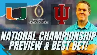 National Championship: Miami vs Indiana Best Bets!