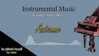 Relaxing Cinematic Piano -  موسيقى  تصويرية هادئة للإسترخاء
